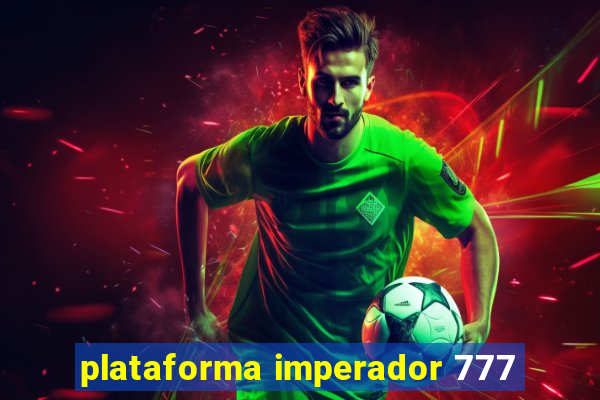 plataforma imperador 777